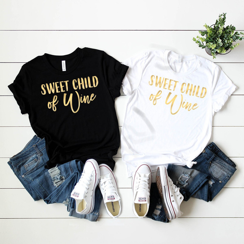 Wine T-Shirt, Wine Lover Shirt, Wine Tee, Funny Wine T Shirt, Drinking Tee, Gift For Wine Lover, Sweet Child Of Wine Shirt, Drink Wine Shirt - 6.jpg