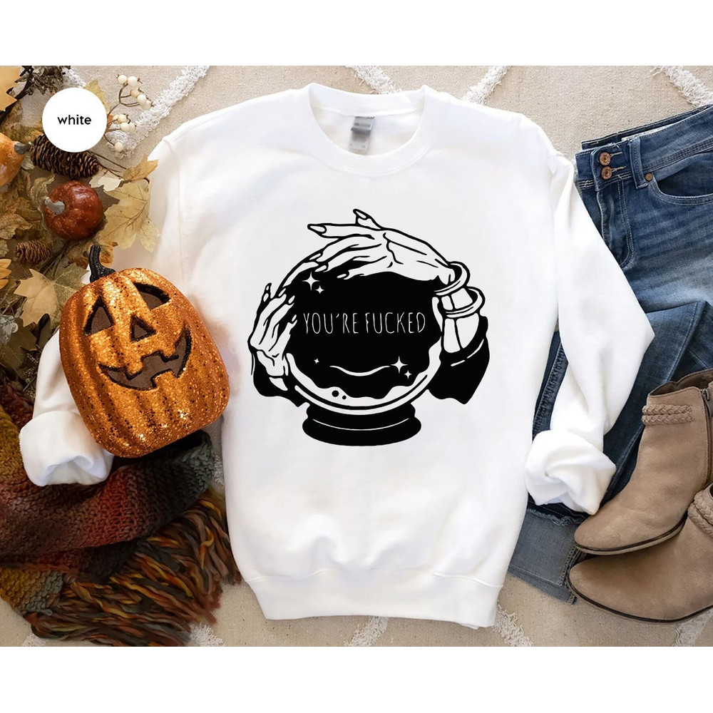 You're Fucked Sweatshirt, Witchy Long Sleeve, Goth Shirt, Halloween Hoodie, Mystical Hand Shirt, Psychic Tee, Funny Witch Shirt - 3.jpg