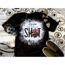 do know harm but take no shit png sublimation design