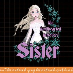 disney frozen 2 elsa the kindhearted introvert sister png, sublimate, digital download