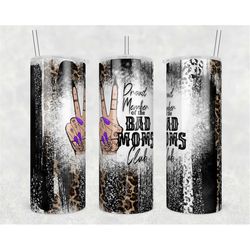 20oz skinny tumbler proud member of the bad moms club