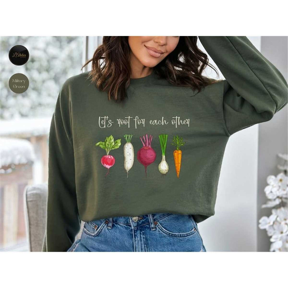 MR-1562023133920-lets-root-for-each-other-sweatshirt-gardening-vegetable-image-1.jpg