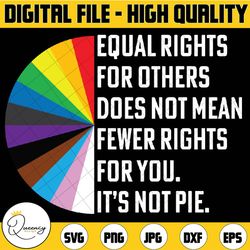 equal rights for others does not mean fewer rights for you svg, lgbt rainbow svg, black rainbow, transgender rainbow, pr