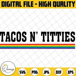 tacos n' titties funny lgbtq lesbians pride month gay pride svg, lesbian couple svg, lesbian pride, lgbt svg,  digital d