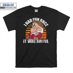 disney snow white grumpy dwarf i had fun t shirt hoodie hoody t-shirt tshirt s-m-l-xl-xxl-3xl-4xl-5xl oversized men wome