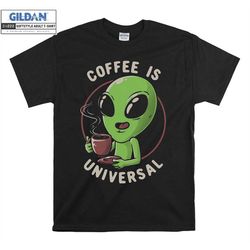 coffee is universal funny t shirt hoodie hoody t-shirt tshirt s-m-l-xl-xxl-3xl-4xl-5xl oversized men women unisex 8515