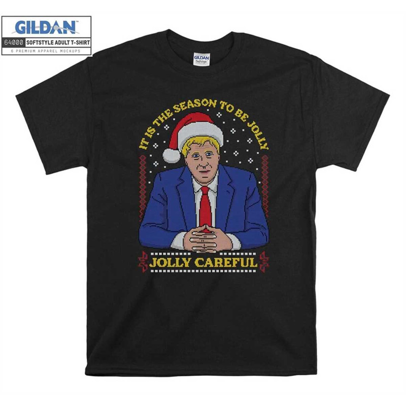 MR-1562023144618-boris-johnson-the-season-to-be-jolly-careful-t-shirt-hoodie-image-1.jpg