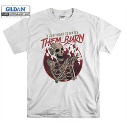 cool skull watch them burn mens graphic tee t shirt hoodie hoody t-shirt tshirt s-m-l-xl-xxl-3xl-4xl-5xl oversized men w
