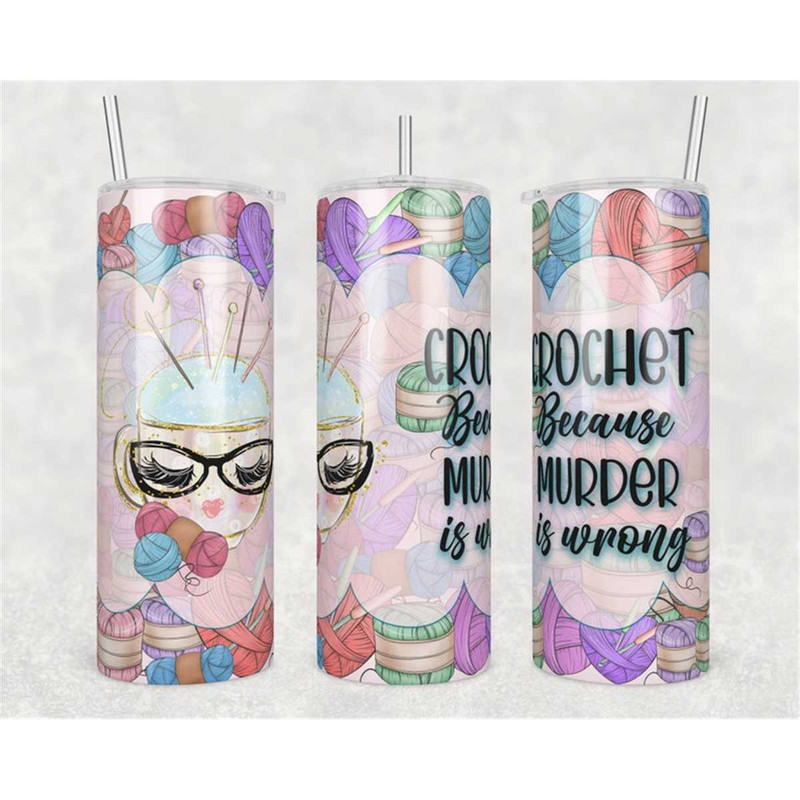 MR-1562023145342-20oz-skinny-tumbler-crochet-because-murder-is-wrong-image-1.jpg