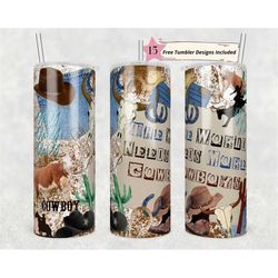the world needs more cowboys tumbler wrap, rustic country