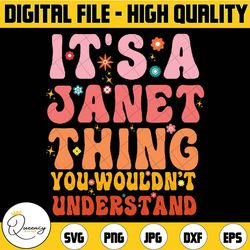 it's a janet thing you wouldn't understand svg, it's a janet thing svg, juneteenth day svg, saying funny, digital downlo