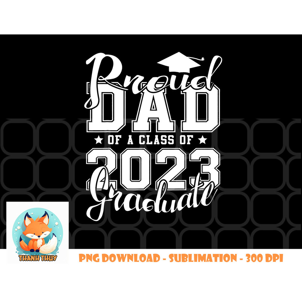 Proud Dad of 2023 Graduate Father Senior 23 Graduation Gift png, digital download copy.jpg