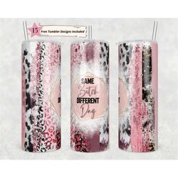 20oz skinny tumbler same bitch different day sublimation