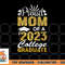 Proud Mom of A 2023 College Graduate Fun Graduation png, digital download copy.jpg