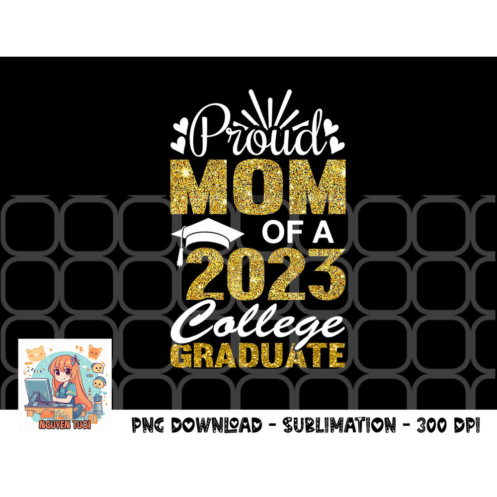 Proud Mom of A 2023 College Graduate Fun Graduation png, digital download.pngProud Mom of A 2023 College Graduate Fun Graduation png, digital download copy.jpg