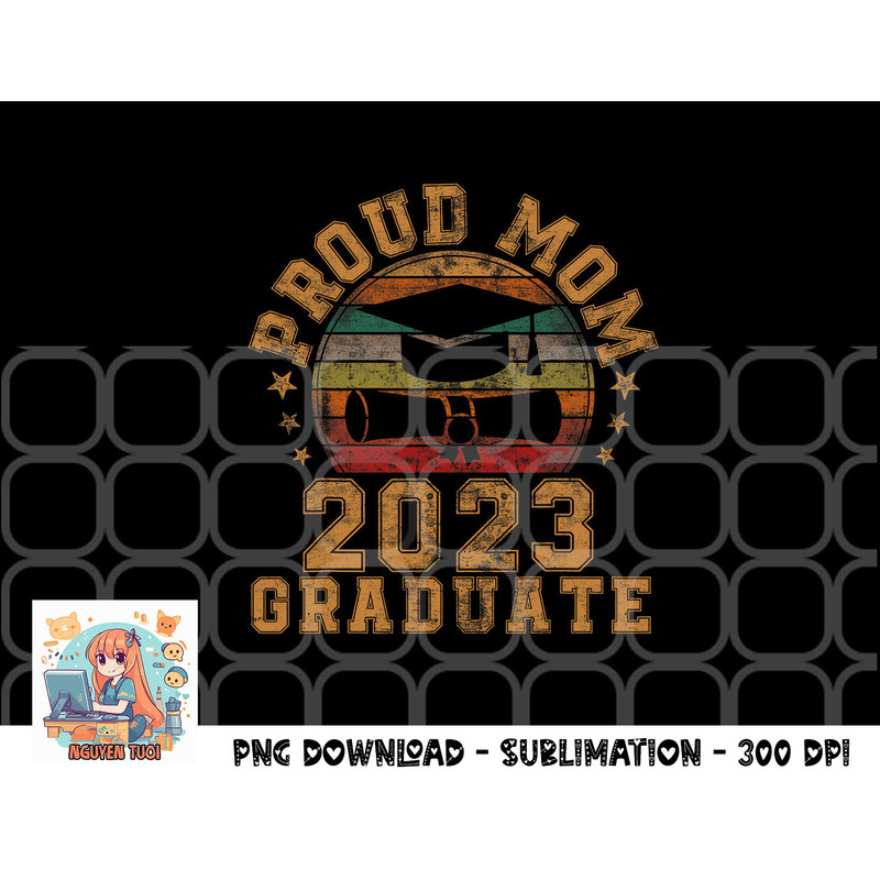 Proud Mom of a 2023 Graduate Mother Senior Graduation Gift png, digital download.pngProud Mom of a 2023 Graduate Mother Senior Graduation Gift png, digital down