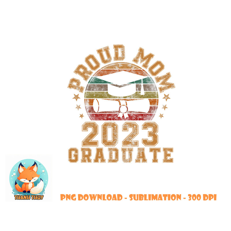 Proud Mom of a 2023 Graduate Mother Senior Graduation Gift png, digital download copy.jpg