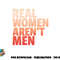 Real Women Aren t Men Women s Rights Bold Statement Vintage png, digital download copy.jpg