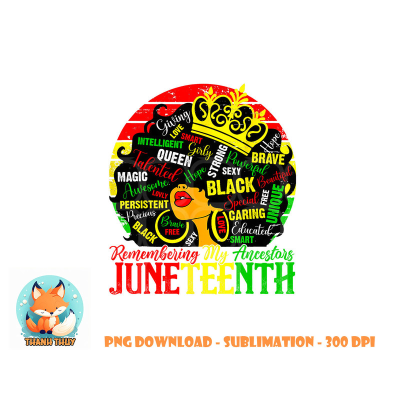 Remembering My Ancestors Juneteenth Celebrate Black Women png, digital download copy.jpg