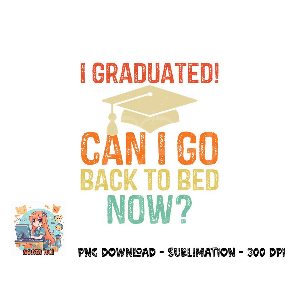 Retro Graduation Shirt Can I Go Back To Bed Now college Gift png, digital download.pngRetro Graduation Shirt Can I Go Back To Bed Now college Gift png, digital