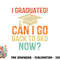 Retro Graduation Shirt Can I Go Back To Bed Now college Gift png, digital download.pngRetro Graduation Shirt Can I Go Back To Bed Now college Gift png, digital