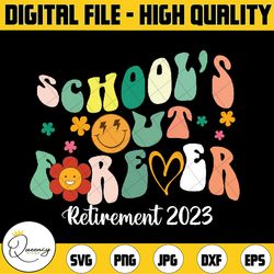 school's out forever retired teacher gifts retirement 2023 svg, teacher retirement svg, last day of school, digital down