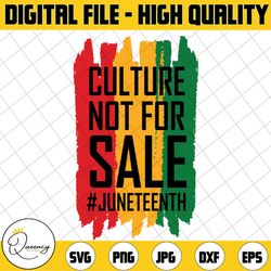 culture not for sale svg, juneteenth black history svg, black woman gifts svg, png digital download