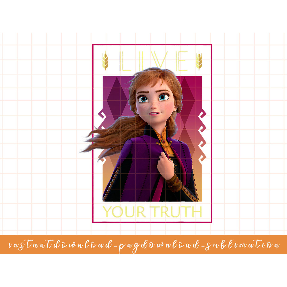 Disney Frozen 2 Live Your Truth Poster png, sublimate, digital download.jpg