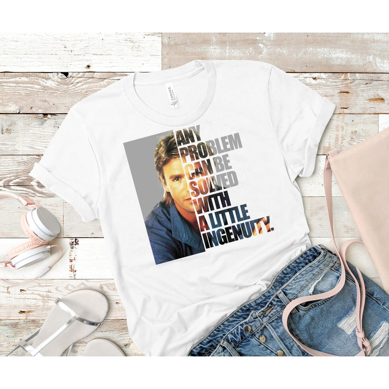 MacGyver said Any problem can be solved with a little ingenuity. Classic T-Shirt 18_White_White.jpg