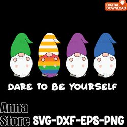 dare to be yourself gnomes lgbt flag svg,lgbt day svg,lesbian svg , gay svg, bisexual svg, transgender svg, queer svg