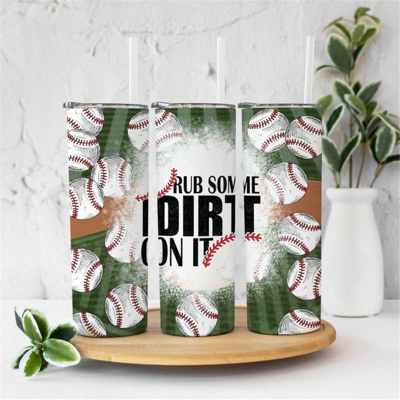 MR-156202317528-20oz-skinny-tumbler-baseball-rub-some-dirt-in-it-designs-image-1.jpg
