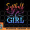 Softball Shirt Girls Softball Player Softball Girl png, digital download copy.jpg