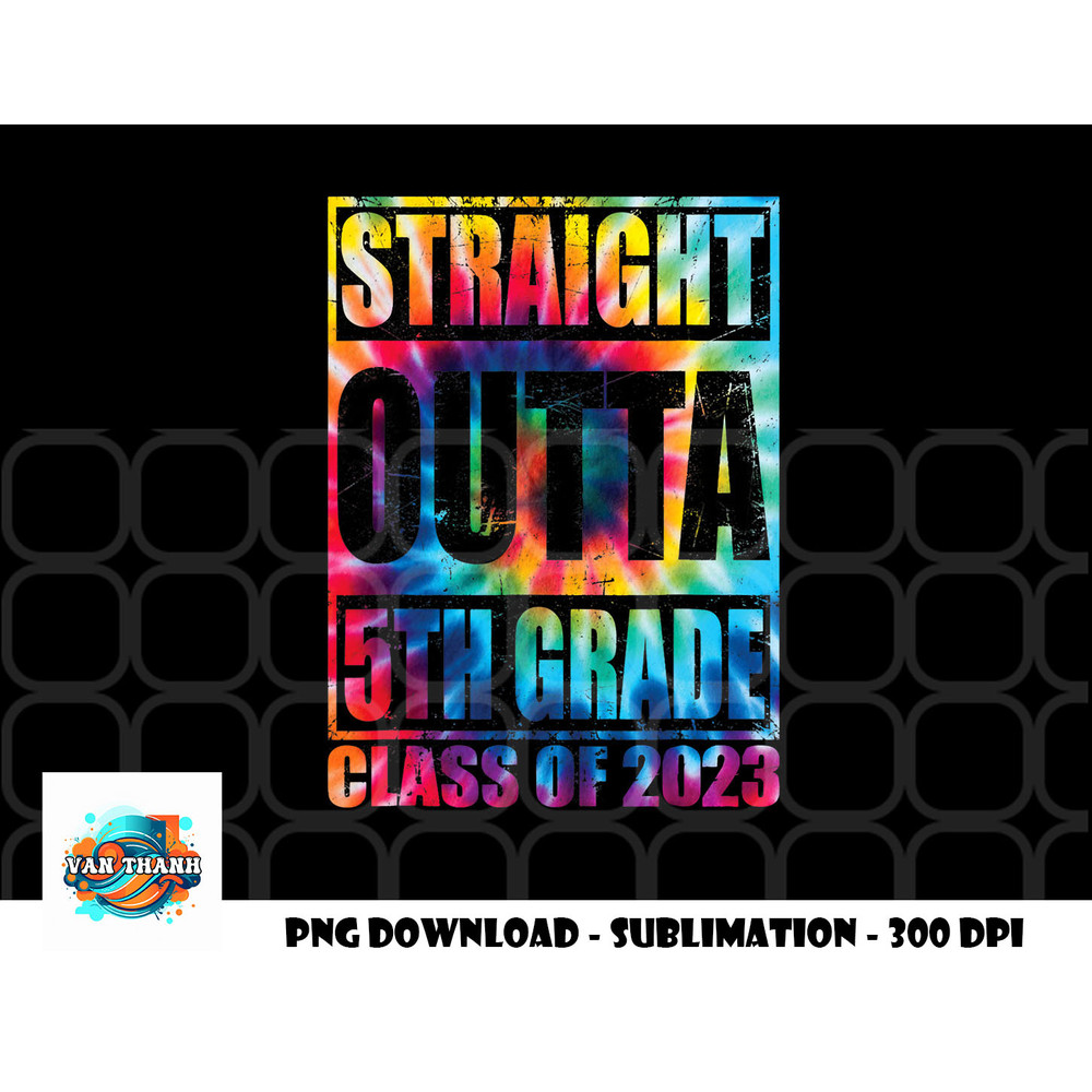 STRAIGHT OUTTA 5TH GRADE Class Of 2023 Graduation Gift png, digital download copy.jpg