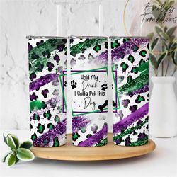 hold my drink i gotta pet this dog tumbler wrap png