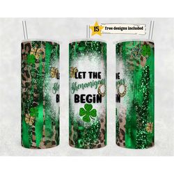 st.patrick's day tumbler design let the shenanigans
