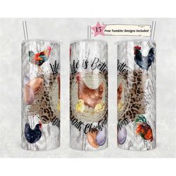 20 oz skinny tumbler chicken wire, life is better