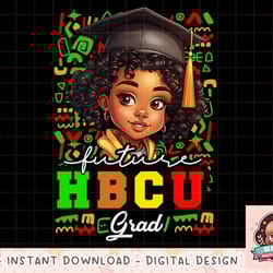 future hbcu grad black girl kids graduation hbcu college png, instant download, digital print