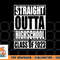 STRAIGHT OUTTA HIGH SCHOOL Class Of 2023 Graduation Gift png, digital download copy.jpg