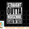 STRAIGHT OUTTA HIGH SCHOOL Class Of 2023 Graduation Gift png, digital download copy.jpg