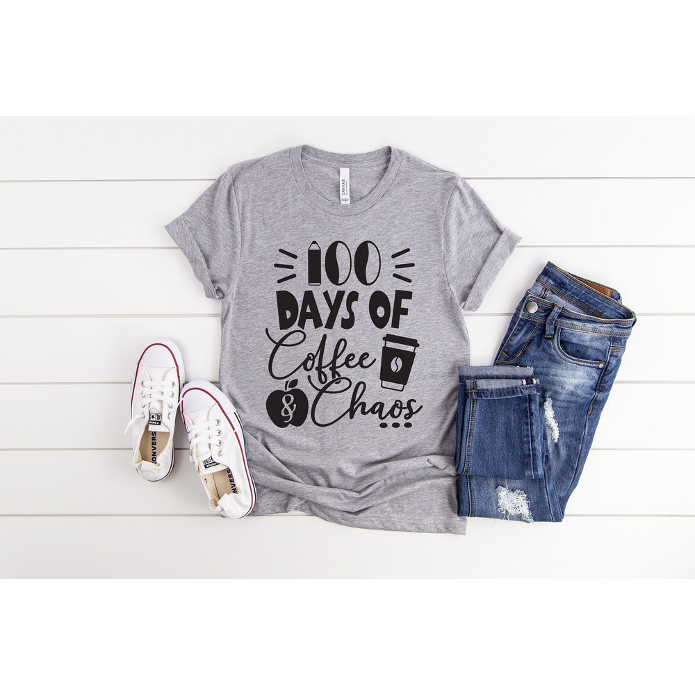 100 Days of Coffee Shirt, Chaos Teacher Shirt , 100th Day Of School Teacher Shirt, Back to School Shirt, Teacher Shirt, 100 Days of School - 1.jpg