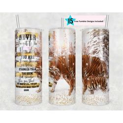 tiger tumbler wrap, never forget who you are 20