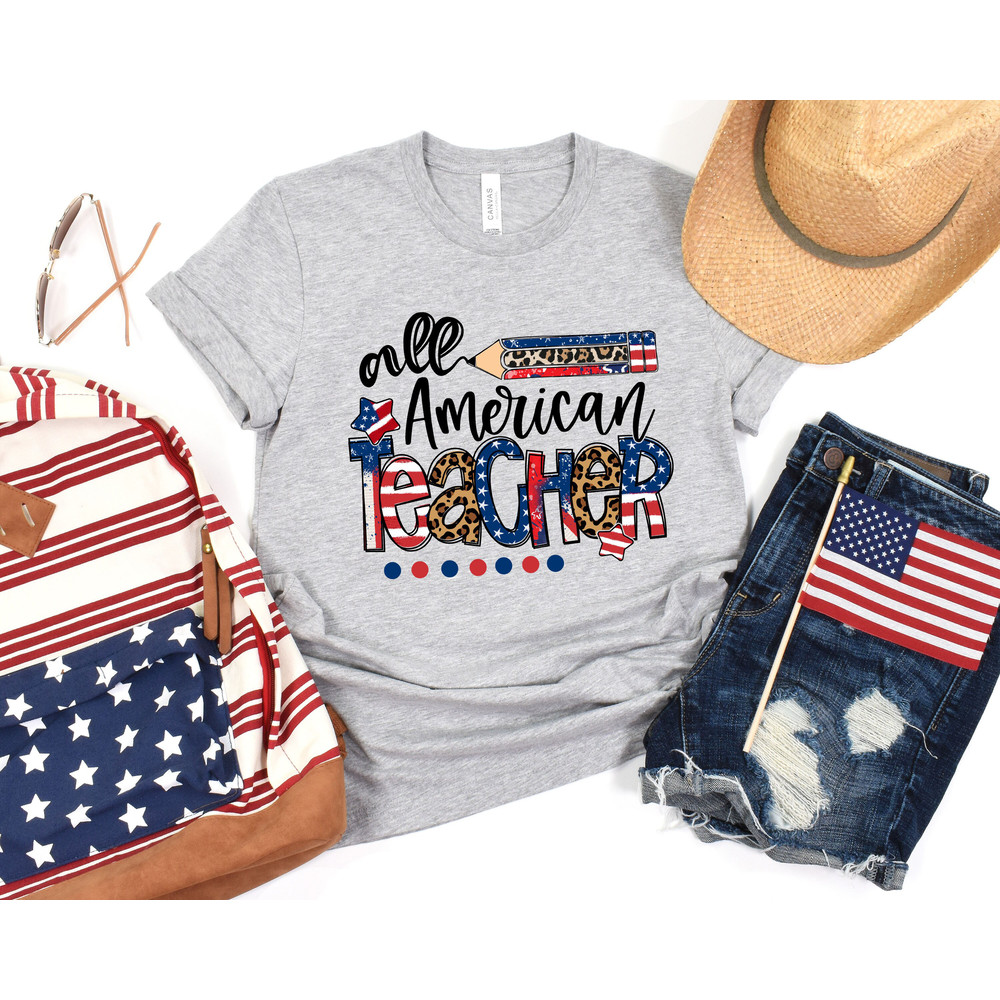 All American Teacher Shirt, American Teachers, 4th of July Teachers Shirt, Fourth Of July Shirts, USA Teachers, American Flag And Teachers - 3.jpg