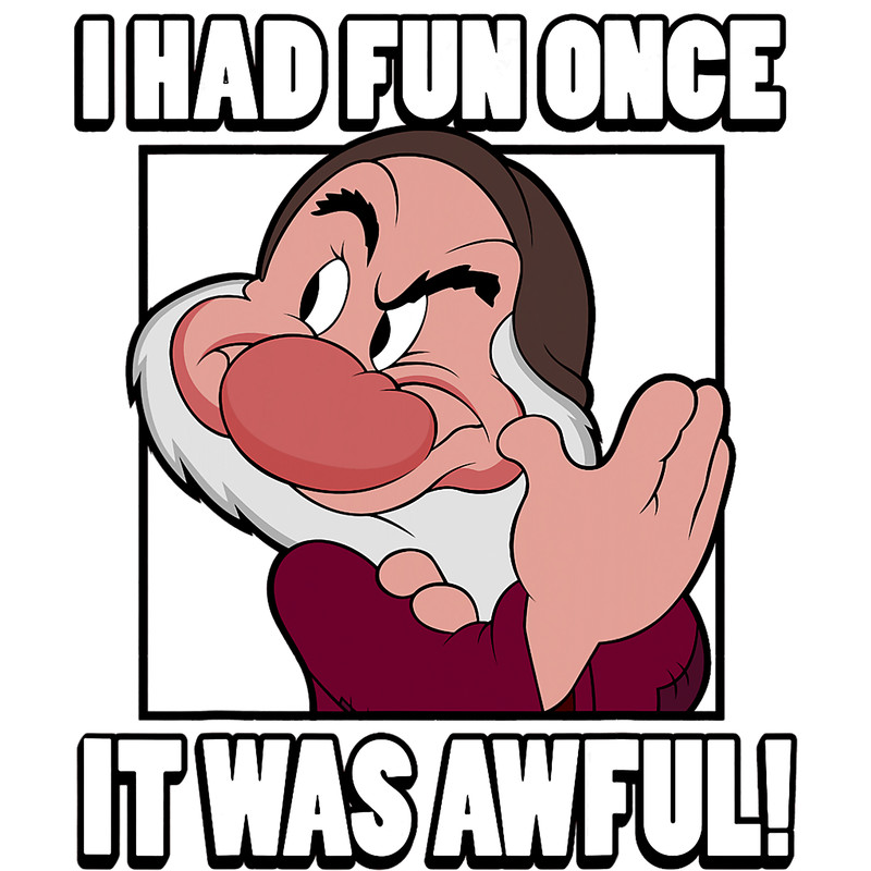 Disney Snow White Grumpy I Had Fun Once It Was Awful Poster T-Shirt.png