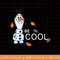 Disney Frozen 2 Olaf Be Cool png, sublimate, digital download.jpg