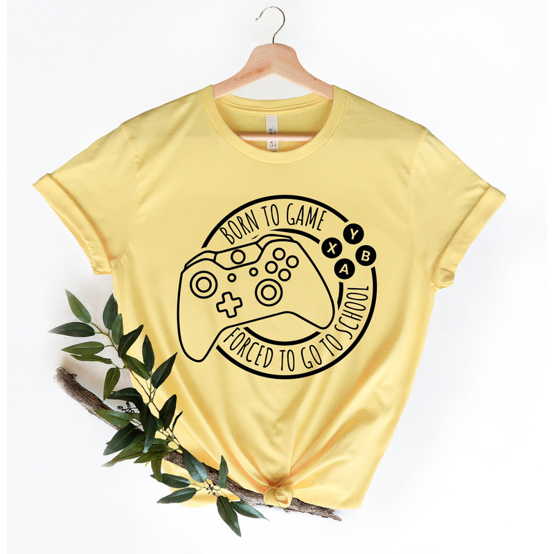 Born To Game Shirt, Forced To Go To School T-Shirt, First Day of School Shirt, Student Shirt, Gaming T-Shirt, Back to School Shirt - 1.jpg
