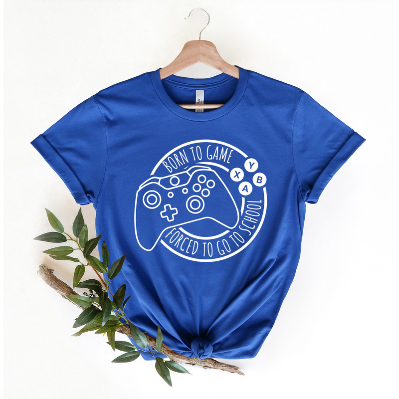 Born To Game Shirt, Forced To Go To School T-Shirt, First Day of School Shirt, Student Shirt, Gaming T-Shirt, Back to School Shirt - 2.jpg
