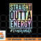Teacher Straight Outta Energy Teacher Life Tie Dye png, digital download copy.jpg