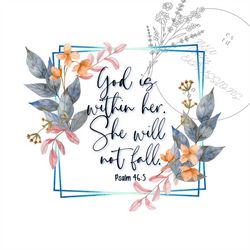 god is within her, she will not fall png - christian digital image
