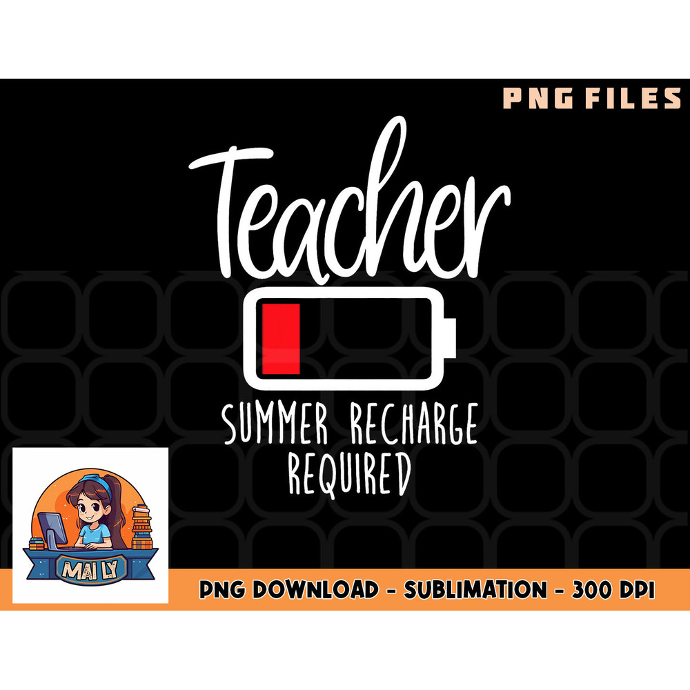 Teacher Summer Recharge Required Last day School Women Funny png, digital download copy.jpg