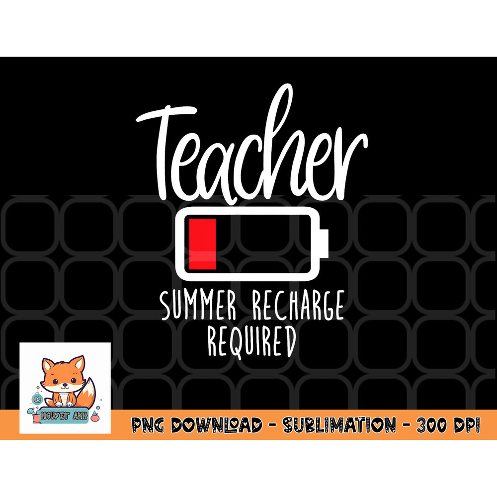 Teacher Summer Recharge Required Last day School Women Funny png, digital download copy.jpg